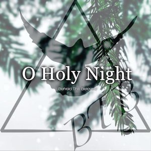 Behold The Beloved O Holy Night