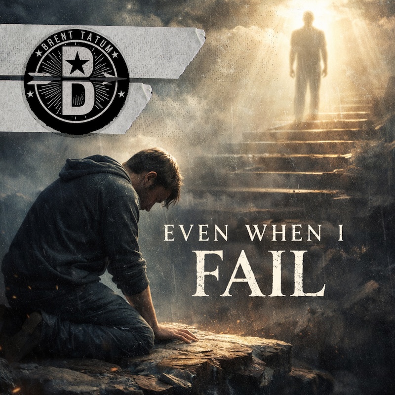 Brent Tatum Even When I Fail