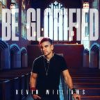 Be Glorified by Devin Williams