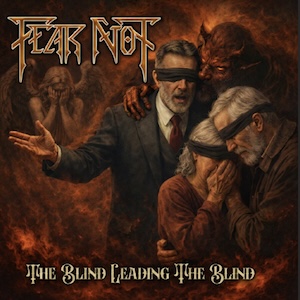 Fear Not the blind leading the blind