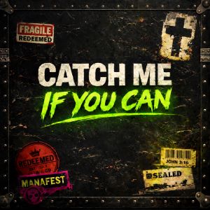 Catch Me If You Can by Manafest