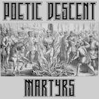 Poetic Descent Martyrs