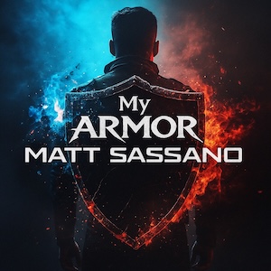My Armor by Matt Sassano