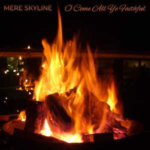 O Come All Ye Faithful by Mere Skyline