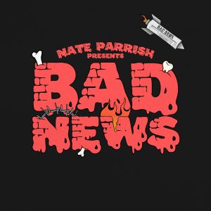 Nate Parrish Bad News