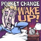 Pocket Change Wake Up