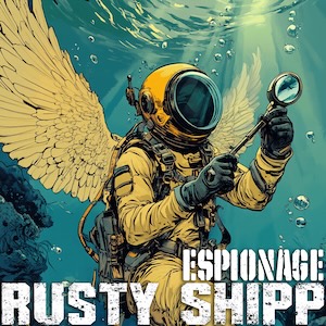 Rusty Shipp Espionage