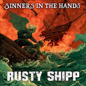 Rusty Shipp Sinners In The Hands