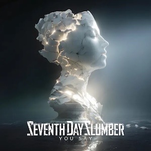 You Say by Seventh Day Slumber