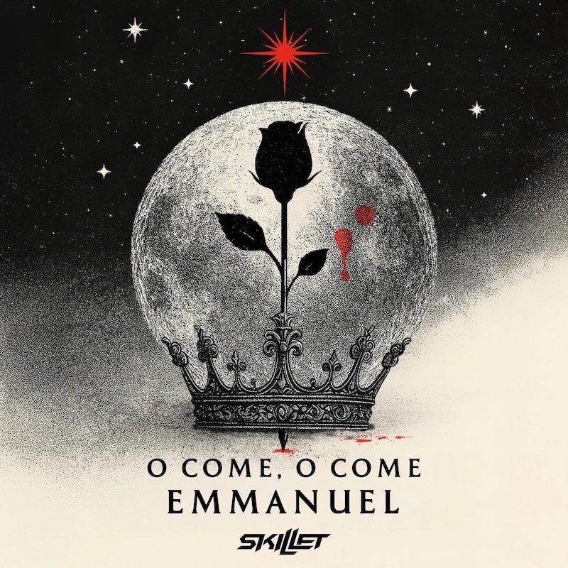 Skillet O Come, O Come Emmanuel