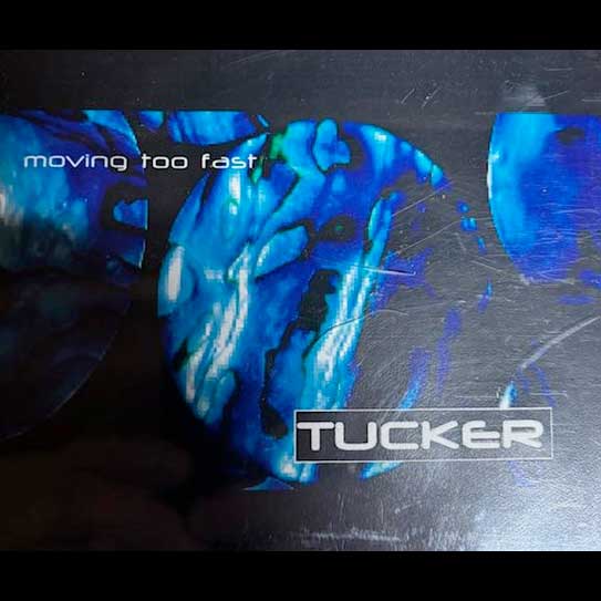 Tucker Moving Too Fast