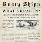 Rusty Shipp What's Kraken