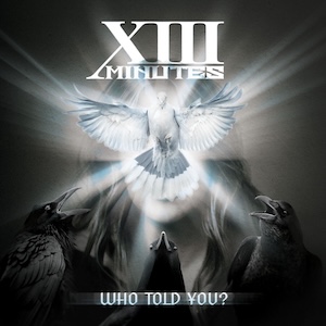 Who Told You by XIII Minutes